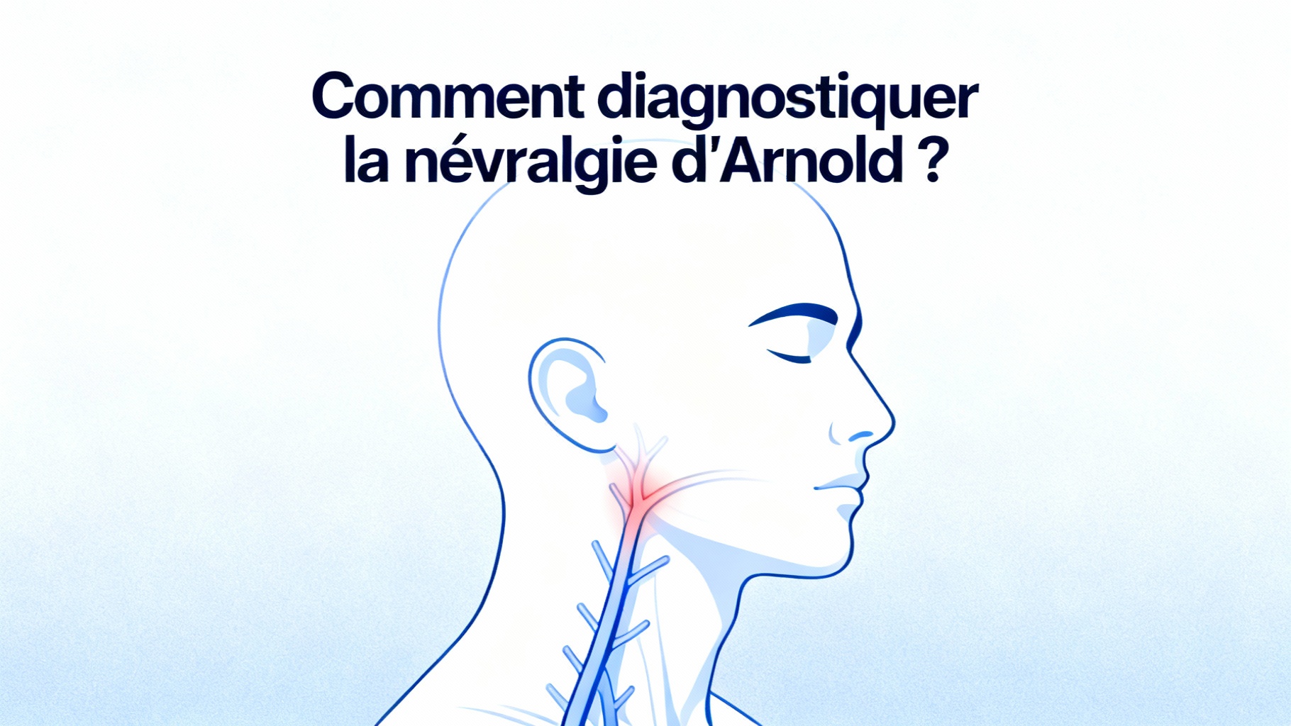 Comment diagnostiquer la névralgie d'Arnold ?