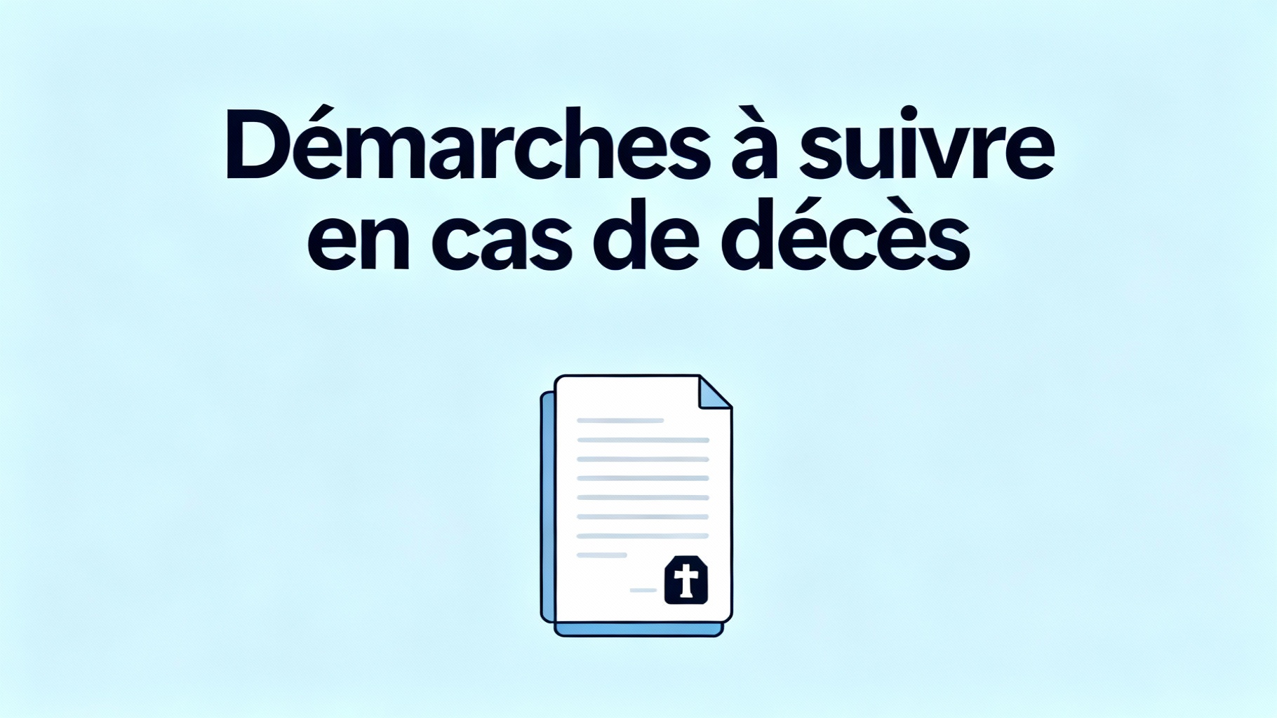 Démarches à suivre en cas de décès